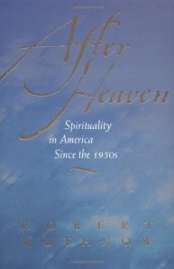 Robert Wuthnow, After Heaven (1998)